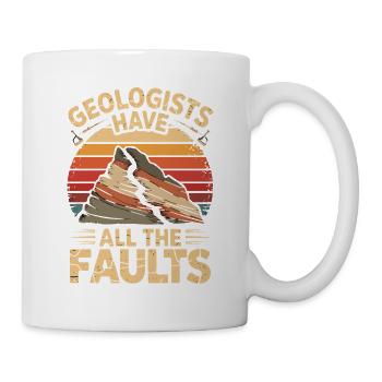 Geologists Have All The Faults Funny Geology - Mug - white - Right