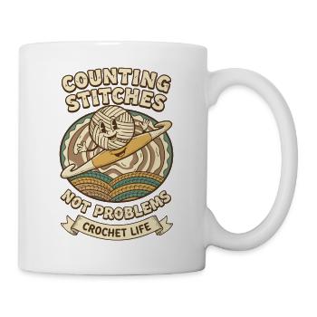 Maschen zählen, keine Probleme, das häkelnde Leben ist lustig. - Tasse - Weiß - Rechts