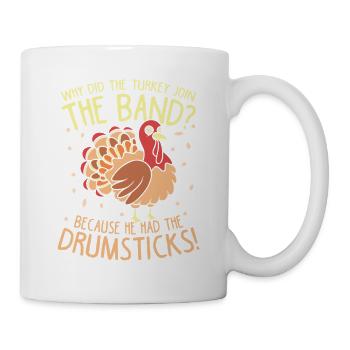 Turkey in the band: Drumsticks joke - Mug - white - Right