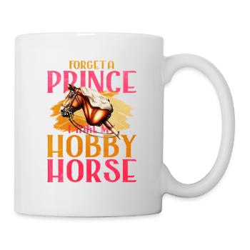46 Forget A Prince I Take My Hobby Horse - Mug - white - Right