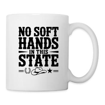 Keine weichen Hände in diesem Zustand - Tasse - Weiß - Rechts