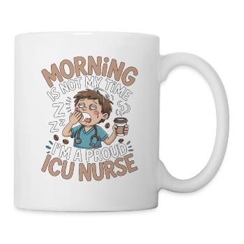 ICU Nurse Morning Is Not My Time Rapid Response - Tasse - Weiß - Rechts