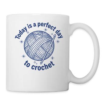 Today Is A Perfect Day To Crochet Funny - Mug - white - Right