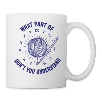 Crochet drôle, quelle partie de ne comprends-tu pas - Mug blanc - blanc - Droite