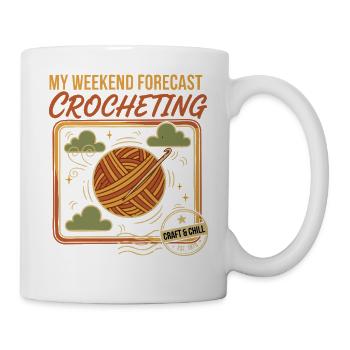 My Weekend Forecast Crocheting Craft And Chill - Mug - white - Right