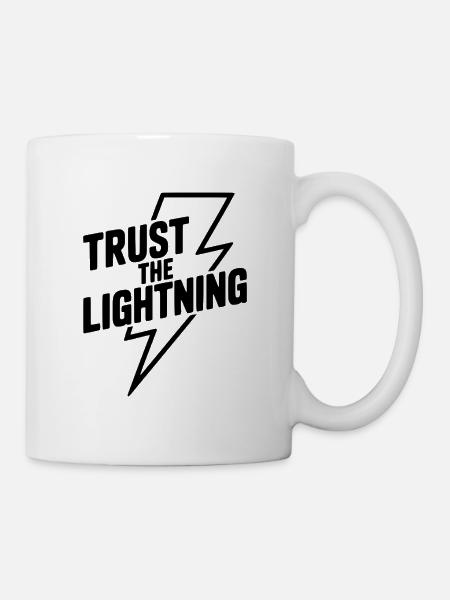 Vertraue dem Lightning - Tasse - Weiß