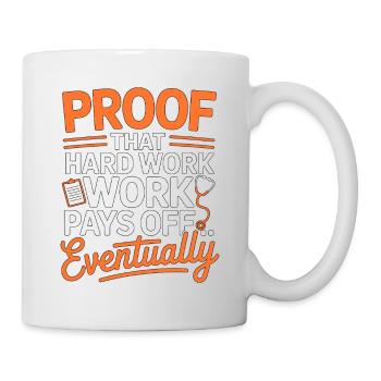 Nurse Practitioner Proof That Hard Work Nursing - Tasse - Weiß - Rechts