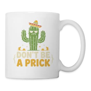 Kaktus Spruch: Dont Be A Prick - Tasse - Weiß - Rechts