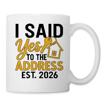 I Said Yes To The Address Est 2026 - Mug blanc - blanc - Droite