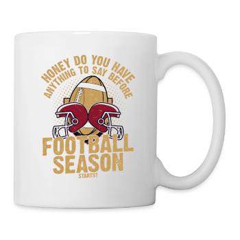 Say Before Football Season Starts? Season Player - Tasse - Weiß - Rechts