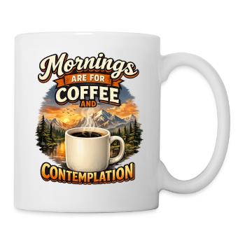 Mornings are for Coffee - Kaffee Liebhaber - Tasse - Weiß - Rechts