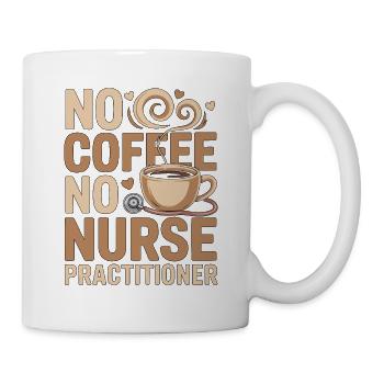 Nurse Practitioner No Coffee Nursing Coffee Lover - Tasse - Weiß - Rechts