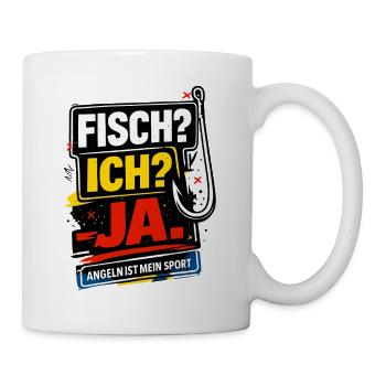 Fisch? Ich? Ja. Angeln ist mein Sport - Tasse - Weiß - Rechts