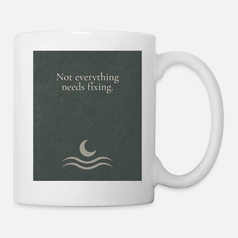 Not everything needs fixing - Mug - white