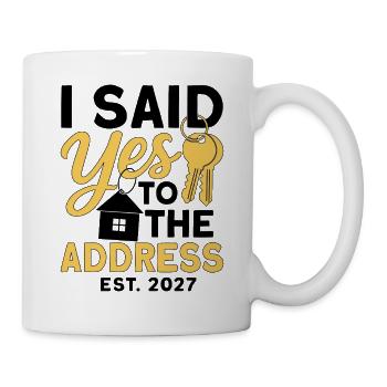 I Said Yes To The Address Est 2027 - Mug - white - Right