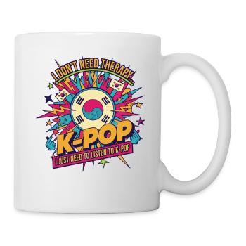 I Dont Need Therapy I Just Need K-Pop Korean Music - Mug - white - Right