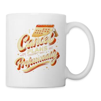J’annule des plans professionnellement - Mug blanc - blanc - Droite