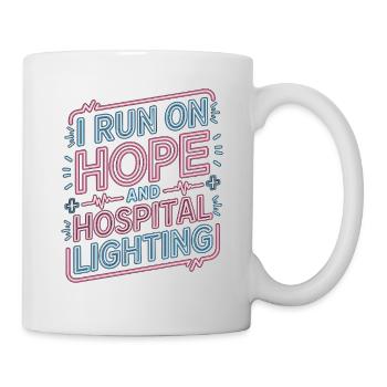 Oncology Nurse I Run On Hope And Infusion Nurse - Tasse - Weiß - Rechts