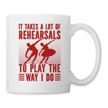 Musical Theatre A Lot Rehearsals To Play I Do - Mug - white - Right