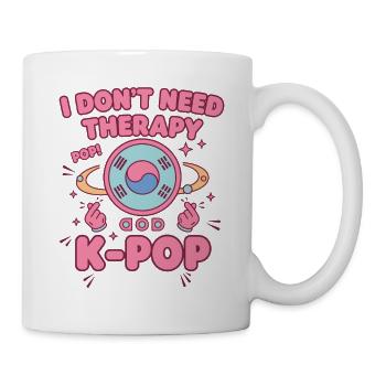 Ich brauche keine Therapie, Pop, K-Pop, koreanische Musikfans. - Tasse - Weiß - Rechts