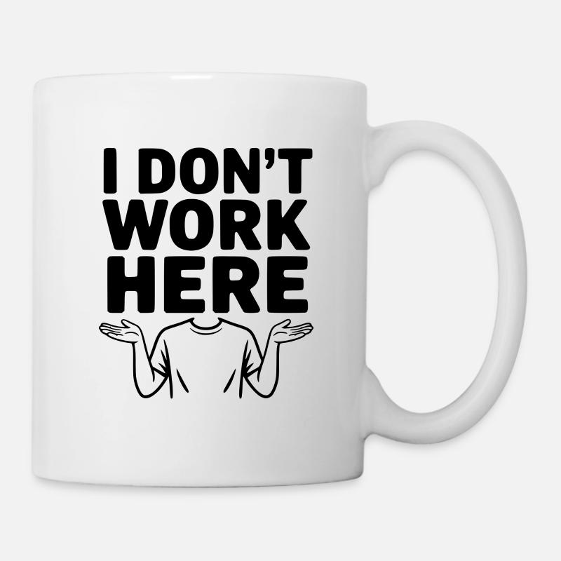 Je ne travaille pas ici - Mug blanc - blanc