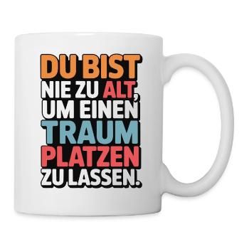 Never Too Old Dream Burst Design - Mug - white - Right