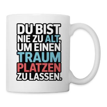 Never Too Old Dream Burst Design - Mug - white - Right