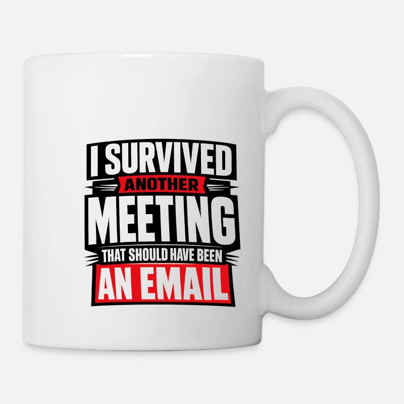 I survived meeting should be email Design - Mug - white