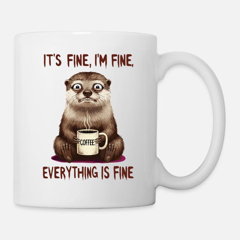 Its Fine Im Fine Coffee Otter Humor - Tasse - Weiß