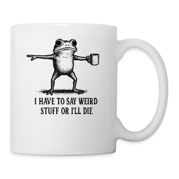 Frosch Spruch Meme Humor Lustig Geschenkidee - Tasse - Weiß - Rechts