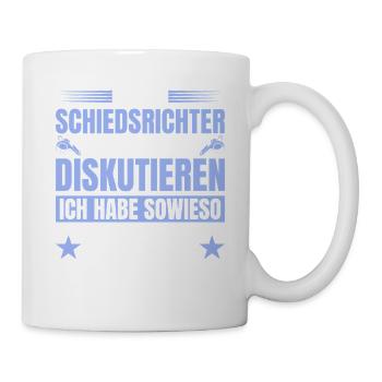 Schiedsrichter hat sowieso recht - Fußball Schiri - Tasse - Weiß - Rechts