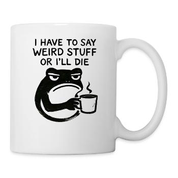Frosch Spruch Meme Humor Lustig Geschenkidee - Tasse - Weiß - Rechts