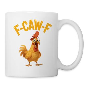Funny F-Caw-F Chicken Rooster Meme - Tasse - Weiß - Rechts