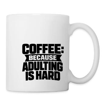 Coffee because Adulting is hard - Mug - white - Right