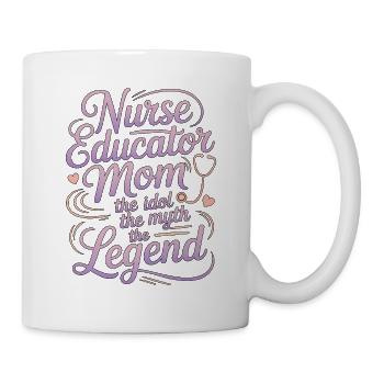 Nurse Educator Mom The Idol The Myth Nurse Aide - Mug - white - Right