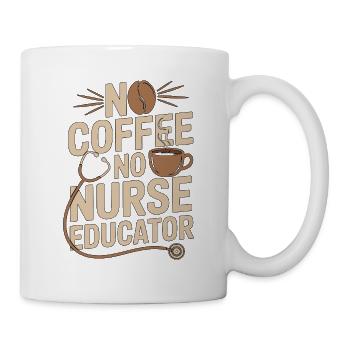 Nurse Educator No Coffee No Nursing Coffee Lover - Mug - white - Right