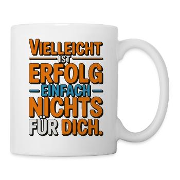 Maybe success isn't for you - Mug - white - Right