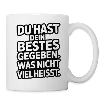 You did your best, which doesn't mean much - Mug - white - Right