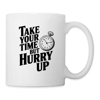 Prends ton temps mais dépêche-toi - Mug blanc - blanc - Droite