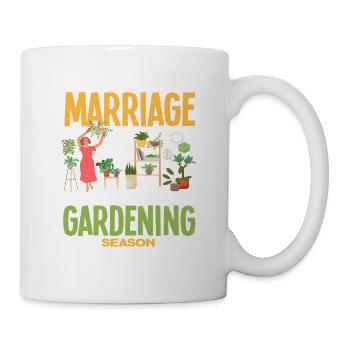 Unterbrechen Sie Ehe Gartenarbeit Saison Funny - Tasse - Weiß - Rechts