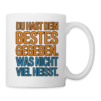 You did your best, which doesn't mean much - Mug - white - Right