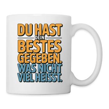 You did your best, which doesn't mean much - Mug - white - Right