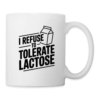 I Refuse to Tolerate Lactose - Mug - white - Right