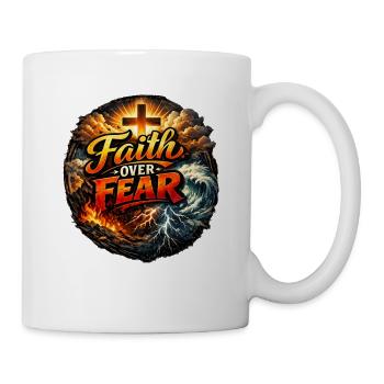 Glaube über Angst - Feuer und Sturm - Tasse - Weiß - Rechts