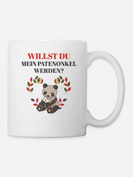WILLST DU MEIN PATENONKEL WERDEN PATE ONKEL FRAGEN - Tasse - Weiß