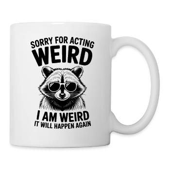 Weird Sprüche Witz Lustiges Seltsam Weird Geschenk - Tasse - Weiß - Rechts