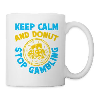 Gambling Fan Keep Calm & Donut Stop Casino - Tasse - Weiß - Rechts