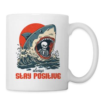 Bleib positiv egal was passiert - Tasse - Weiß - Rechts