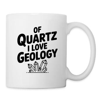 Von Quarz liebe ich Geologie - Tasse - Weiß - Rechts