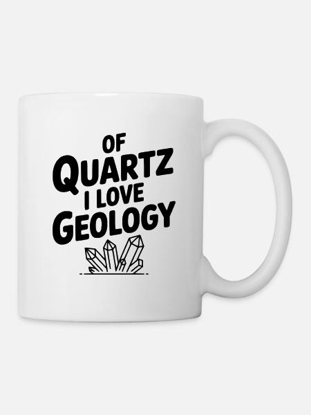 Von Quarz liebe ich Geologie - Tasse - Weiß